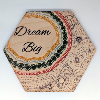 Hand-drawn Dream Big inspirational original art hex wall tile by Bridget Koonce, UV printed on Baltic birch wood by HexWallTiles